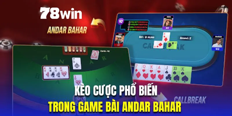 Cách Chơi Andar Bahar | Game Bài Truyền Thống Ấn Độ Thú Vị 4 Tổng hợp cửa cược Andar Bahar phổ biến nhất